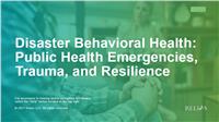 Disaster Behavioral Health: Public Health Emergencies, Trauma, and Resilience