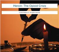 Heroin: The Opioid Crisis
